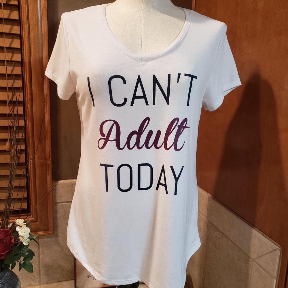 I Can't Adult Today t-shirt